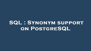 SQL : Synonym support on PostgreSQL