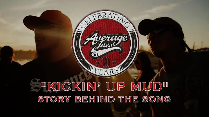 Kickin' Up Mud (Story Behind The Song) | Average Joes: 10 Years | Episode 13