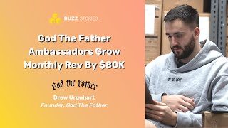 God The Father Brand Ambassadors Grew Mrr From 5K To 85K Using The Buzzbassador Shopify App