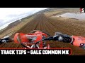 TOMMY&#39;S TRACK TIPS | GALE COMMON MOTO PARK | TOMMY SEARLE