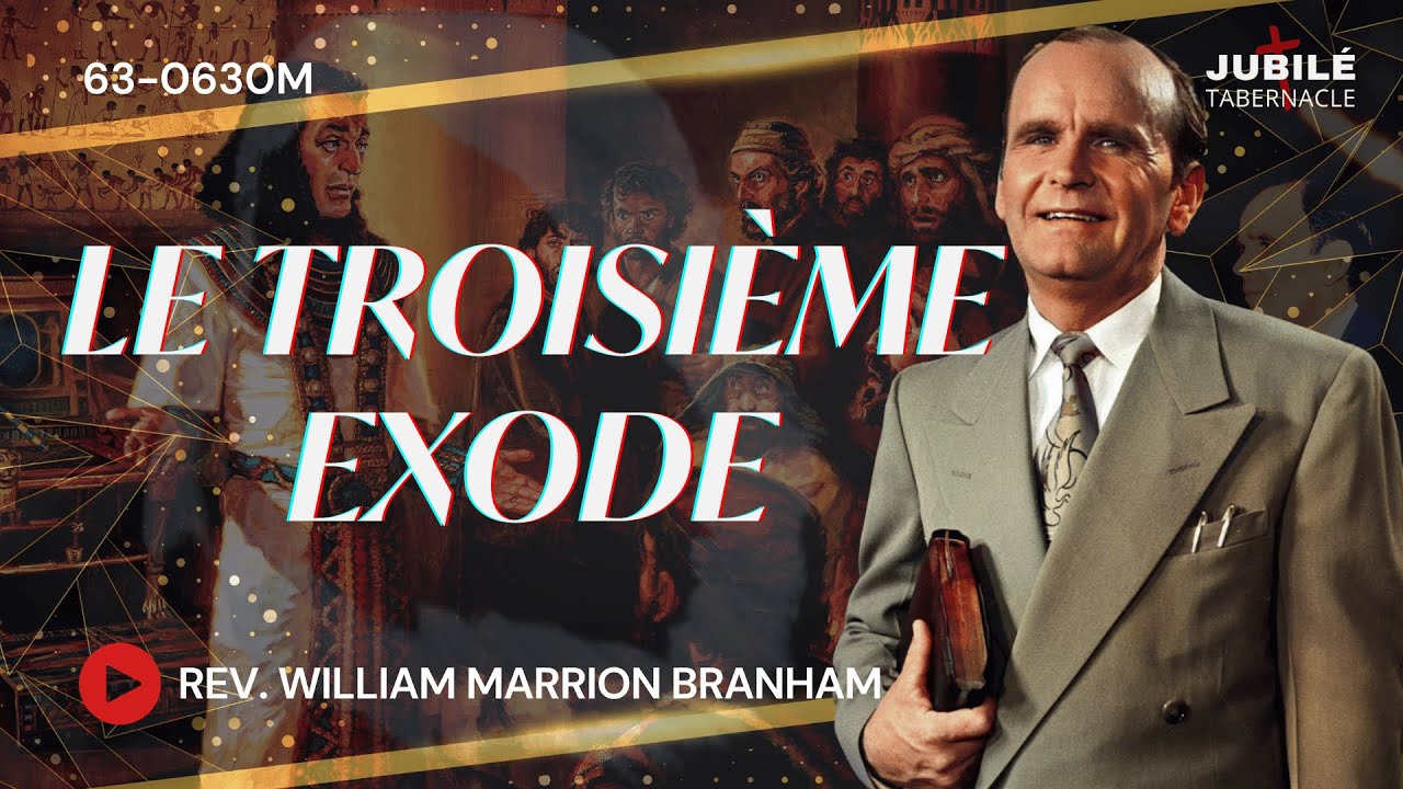 63-0630M - Le Troisième Exode | Prophète William Marrion Branham