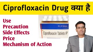 Ciproflaxacin Drug Use Precautions Side effects and Price explained Ciplox 500 Tablet