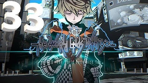 NEO: The World Ends With You Walkthrough part 33