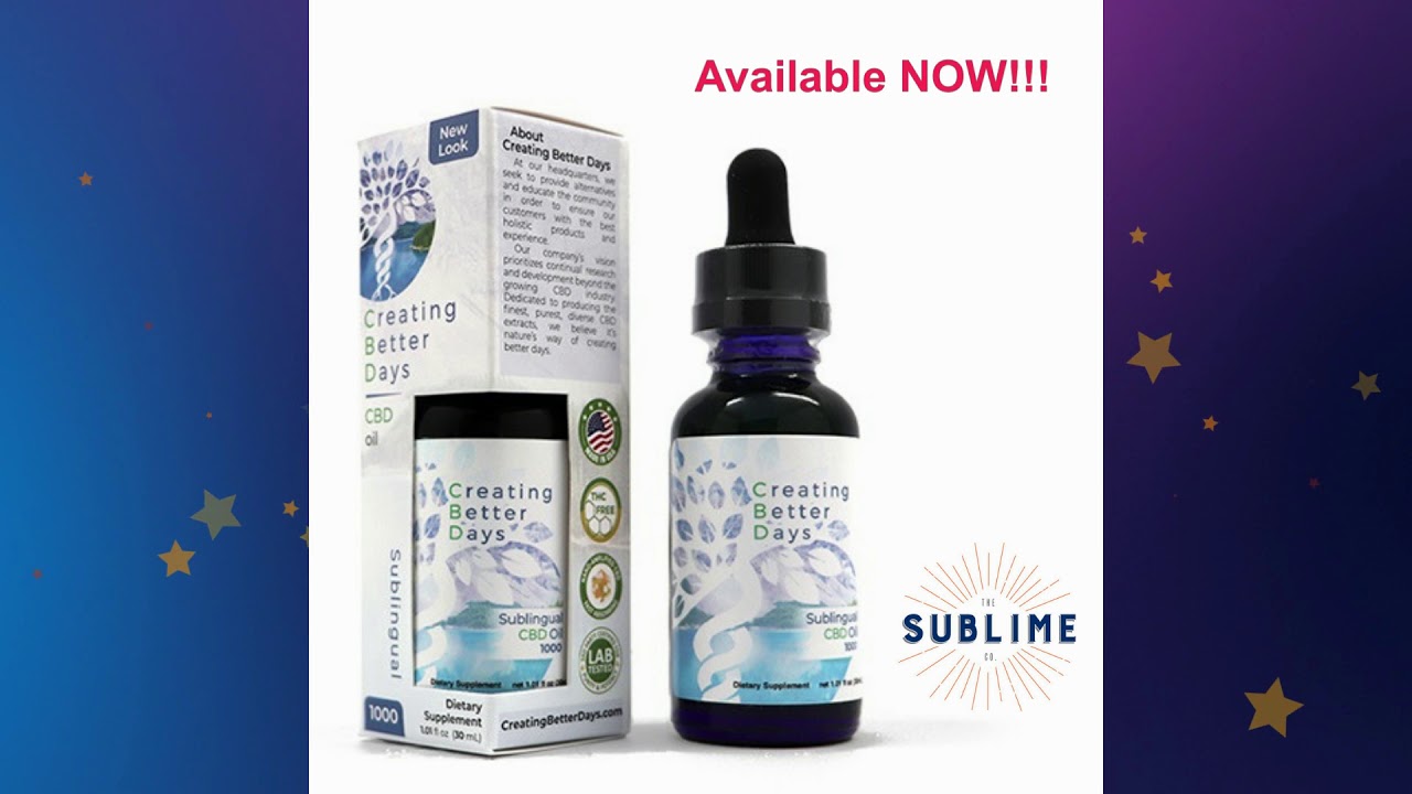 Introducing Creating Better Days CBD Products 😬😬