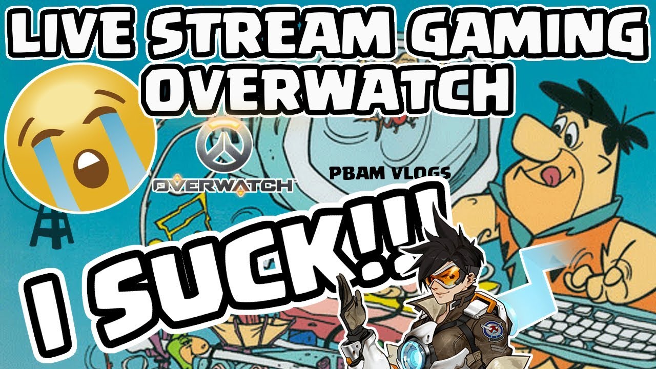 I SUCK - OVERWATCH - PBAM VLOGS