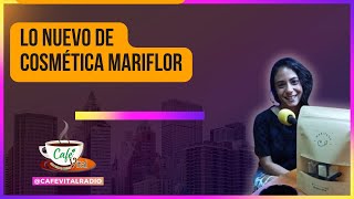 LO NUEVO DE COSMÉTICA MARIFLOR  - CAFÉ VITAL