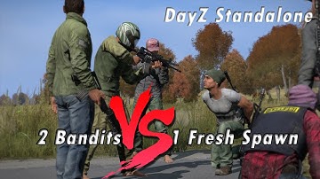 DayZ Standalone - 2 Bandits vs 1 Fresh Spawn
