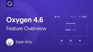 What&#39;s New In Oxygen 4.6 - Bug fixes, Polish, Custom Tags For Repeaters, And More