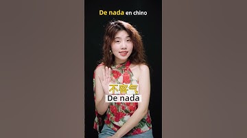 "De nada" en chino, 不客气#shorts