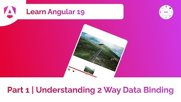 Learn Angular 19 | Part 1 - Understanding 2 Way Data Binding