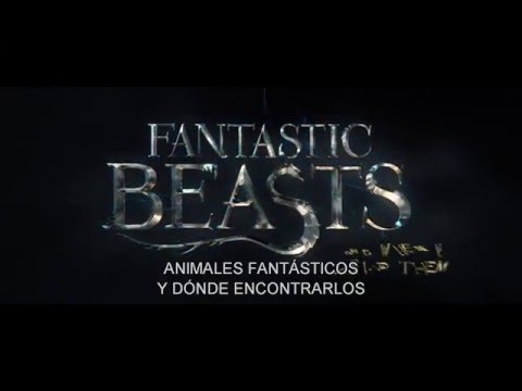 ANIMALES FANTÁSTICOS Y DÓNDE ENCONTRARLOS - Trailer 1 - Oficial Warner Bros. Pictures