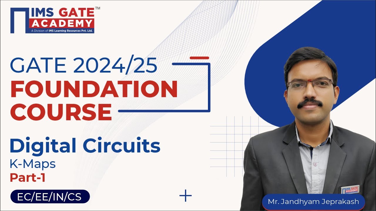 L10 K-Maps-1 | Digital Circuits for GATE & PSU's | Jandhyam Jeprakash Sir