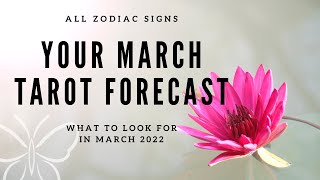 March 2022: *ALL Zodiac* Tarot Forecast✨