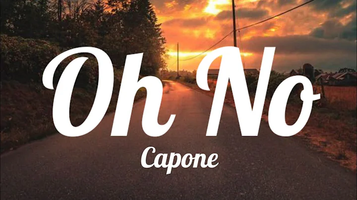 Capone - Oh No (Lyrics)