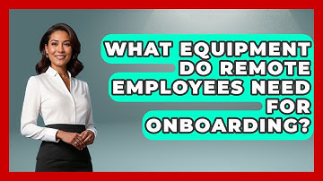 What Equipment Do Remote Employees Need For Onboarding? - Virtual Communication Hub