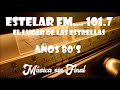 ESTELAR FM...EL LUGAR DE LAS ESTRELLAS...(BALADA AÑOS 80's)