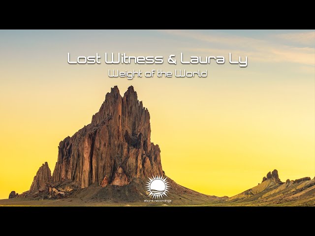 Lost Witness & Laura Ly - Weight Of The World