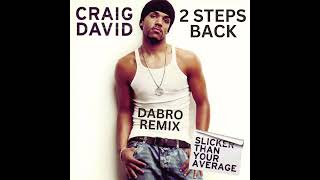 2 Steps Back - Craig David (Dabro Remix)
