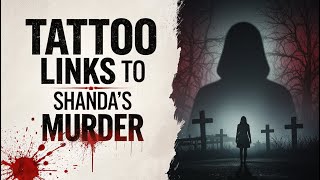 Gruesome Tattoo Details Lead To The Murder Of Shanda Sharer