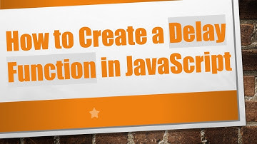 How to Create a Delay Function in JavaScript