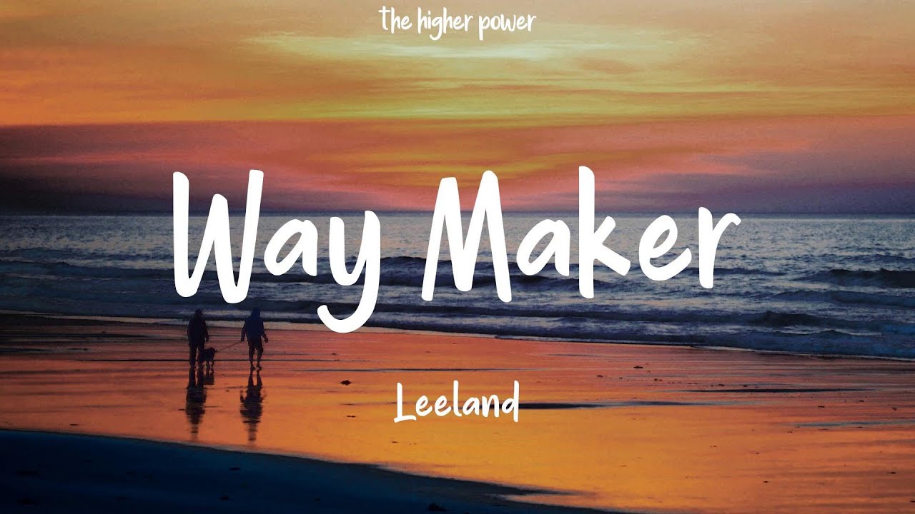 Leeland   Way Maker Lyrics