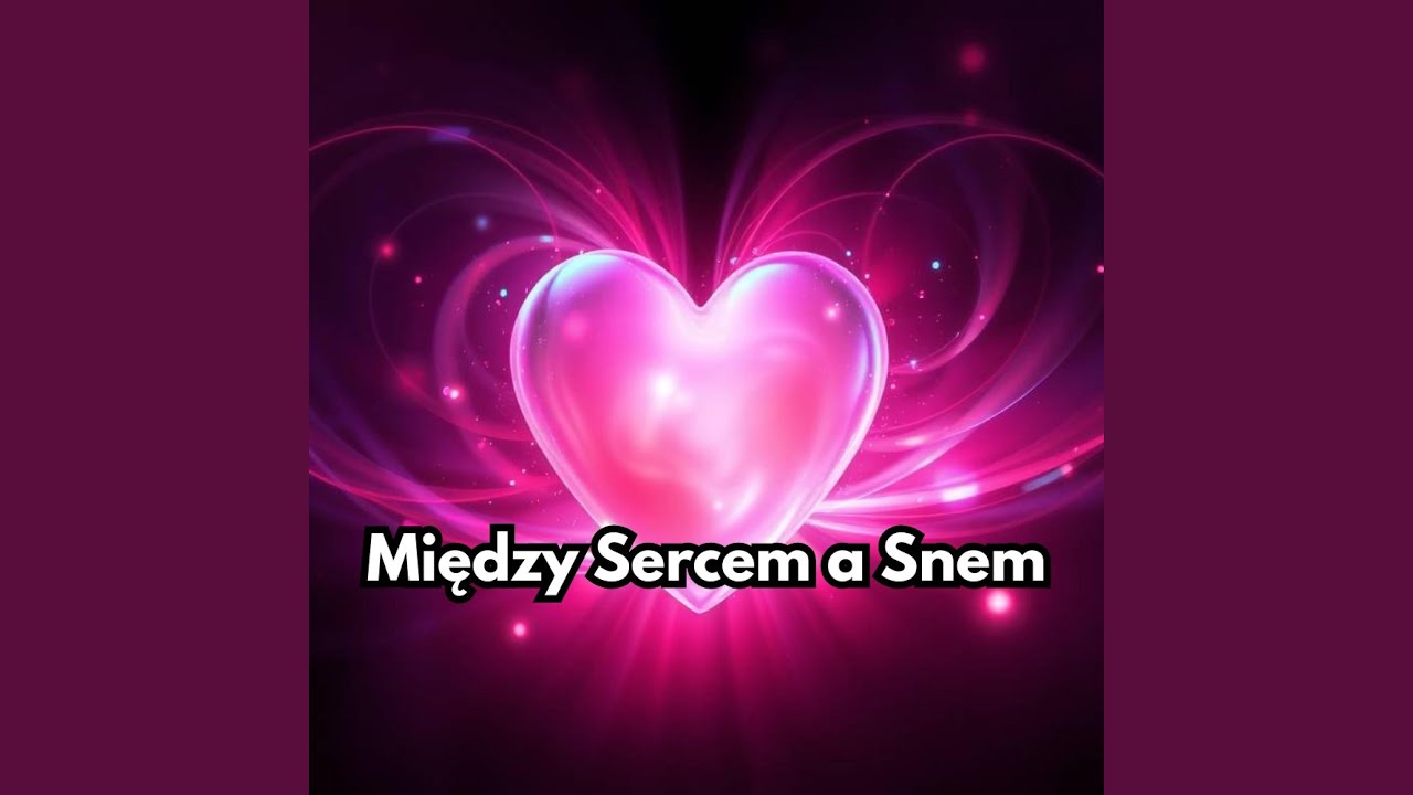 Między Sercem a Snem