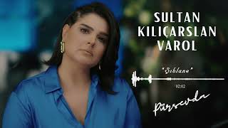 Sultan Kılıçarslan Varol - Şıblane Resimi