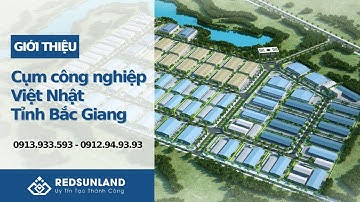Giới thiệu Cụm Công nghiệp Việt Nhật tỉnh Bắc Giang - Redsunland