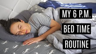 MY 6 P.M. BEDTIME ROUTINE (yes, really)