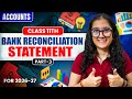 Bank Reconciliation Statement | Class 11th | Accounts | Part-3 | Easy Explanation |