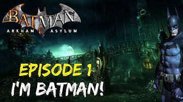 Batman - RETURN TO ARKHAM ASYLUM - Ep. 1 - WELCOME TO THE MADHOUSE!
