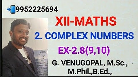 12th maths |exercise 2.8 Q.no9,10 |chapter 2 |complex numbers.