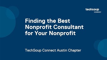 TechSoup Connect Austin: Finding the Best Nonprofit Consultant for Your Nonprofit