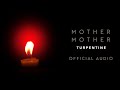 Mother Mother - Turpentine - Official Audio