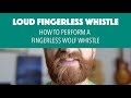 Fingerless Whistle Tutorial - How to Perform a Fingerless Whistle