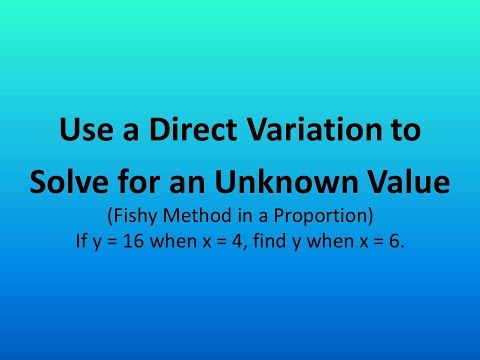 Use a Direct Variation (Proportion) to Solve for an Unknown Value: Using Fishy Method.