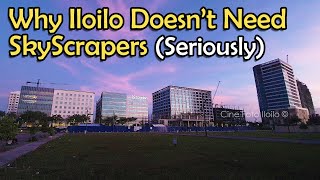 Iloilo City  Doesn't Need Skyscrapers (Seriously)