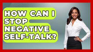 How Can I Stop Negative Self-talk? - Ultimate Study Hacks