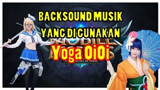 BACKSOUND LAGU YANG DI GUNAKAN YOGA OiOi DI VIDEO YOUTUBE MOBILE LEGEND