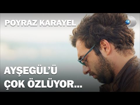 Poyraz, Ayşegül'ü Çok Özlüyor! - Poyraz Karayel 25.Bölüm