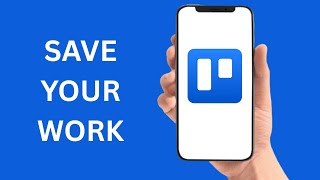 How To Save Your Work On Trello