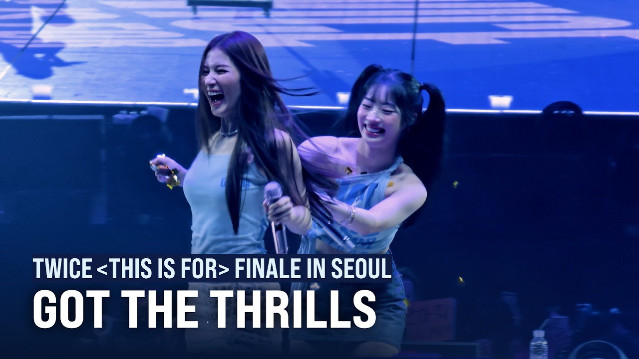 260711 TWICE - GOT THE THRILLS | TWICE＜THIS IS FOR＞WORLD TOUR