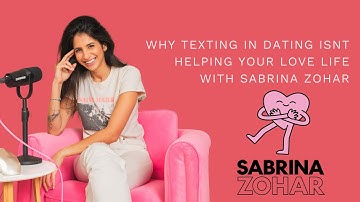 Why texting isnt helping your dating life! | Sabrina Zohar