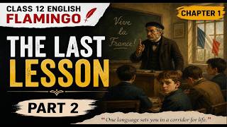 Class 12th | English | Flamingo | Chapter 1 | The Last Lesson | Part - 2