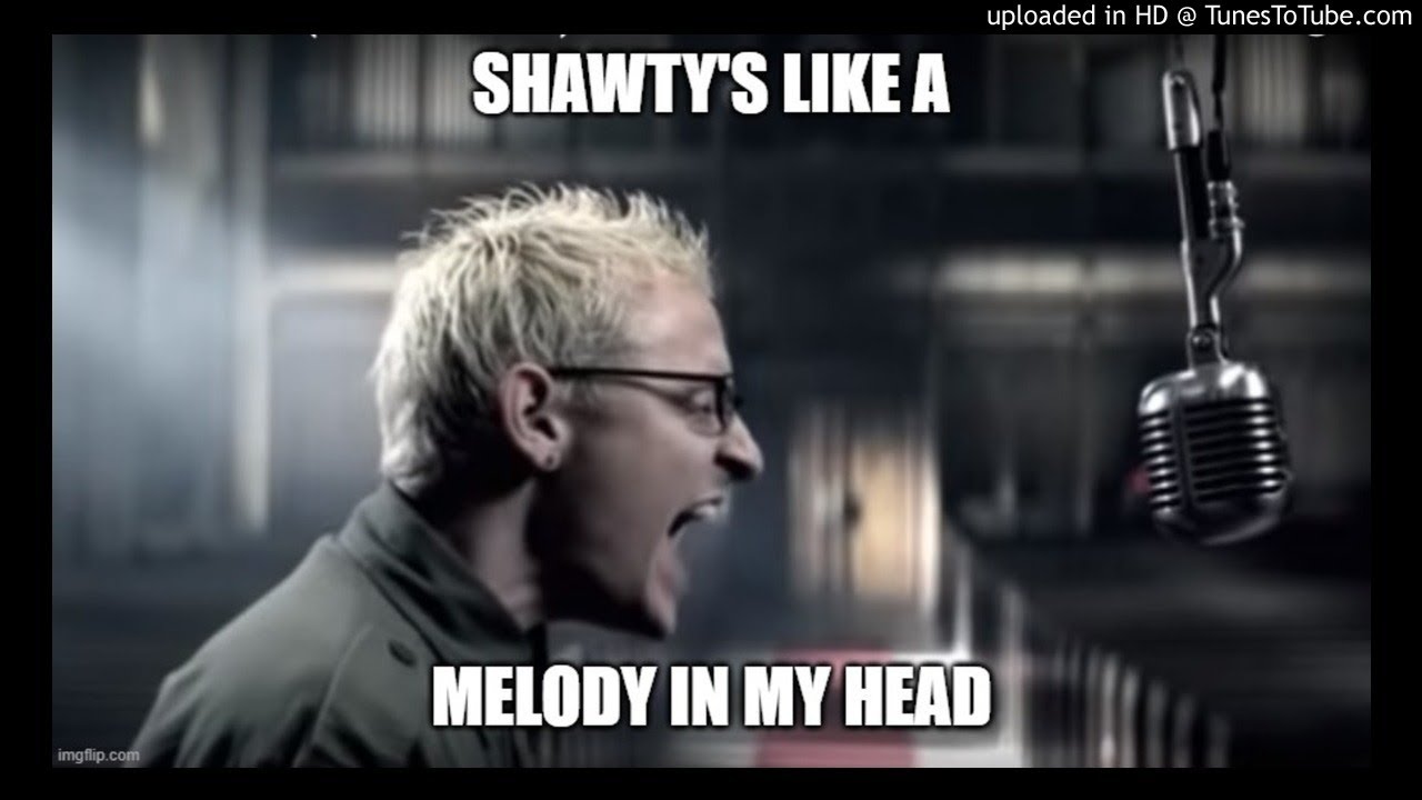 SHAWTY'S LIKE A MELODY - Imgflip