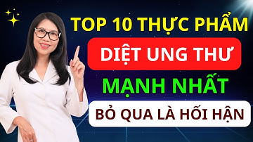 10 siêu thực phẩm "DIỆT TẾ BÀO UNG THƯ" tự nhiên - Bác sĩ khuyên nên ăn mỗi tuần | Dr Hương