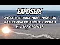 EXPOSED! What the Ukrainian Invasion has Revealed about Russian Military Power