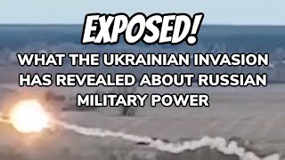 EXPOSED! What the Ukrainian Invasion has Revealed about Russian Military Power