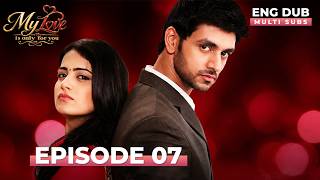 MY LOVE IS ONLY FOR YOU | Full Episode 07 | MULTI SUBS | Indian Series English Dubbed #EP07 screenshot 5