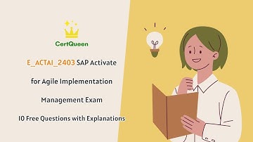 E_ACTAI_2403 SAP Activate for Agile Implementation Management | 10 Free Questions with Explanations